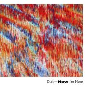 Duit - Now I'm Here