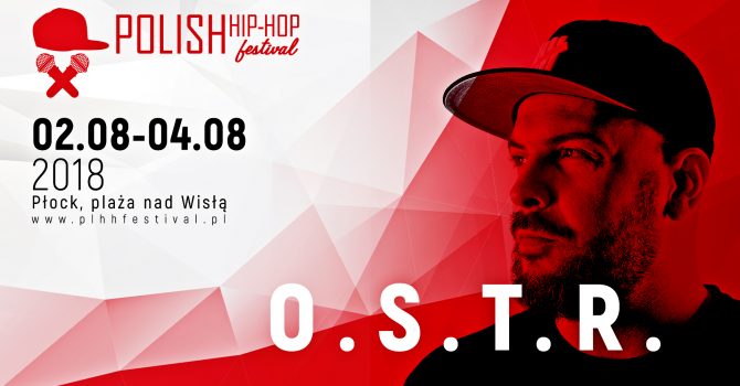 Polish Hip Hop Festival 2018 – kolejni raperzy dołączają do line up’u. Wśród nich O.S.T.R.!