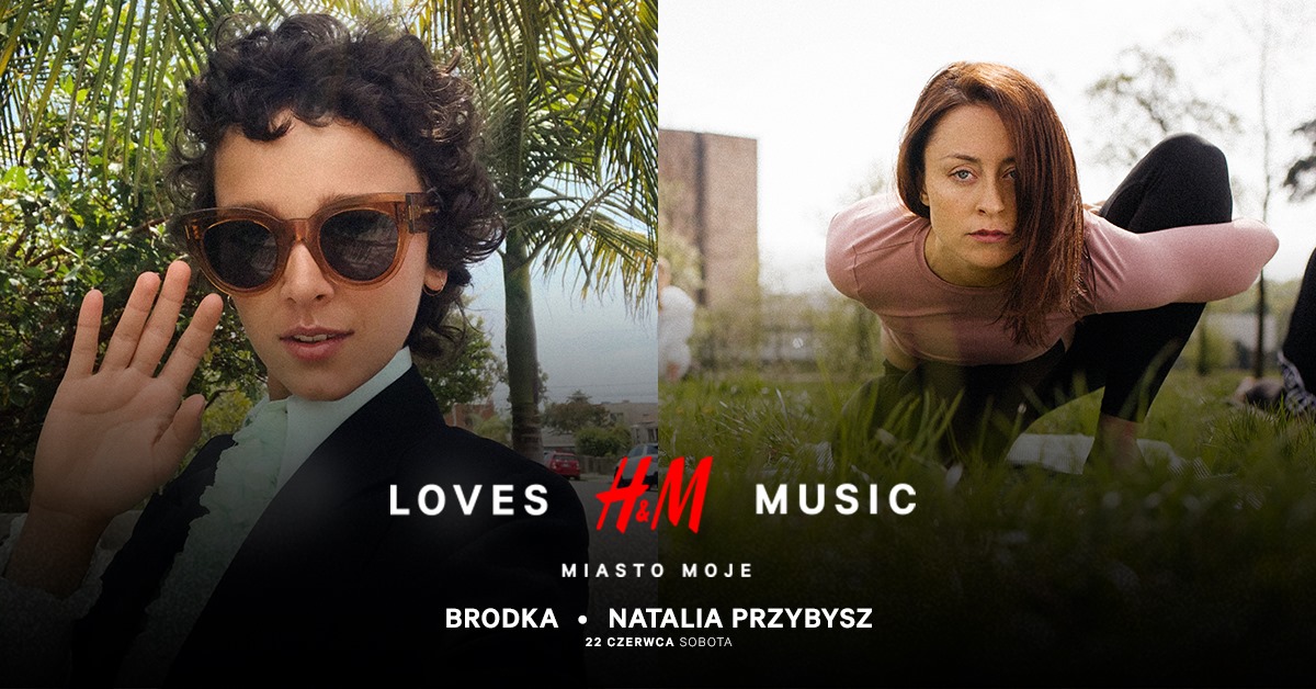 H&M Loves Music: Brodka i Natalia Przybysz Warszawa