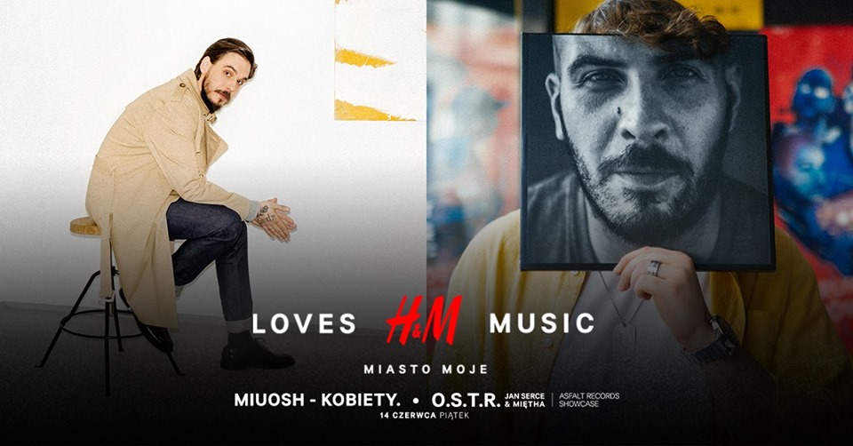 H&M Loves Music: Miuosh – Kobiety. | OSTR + Jan Serce & Miętha