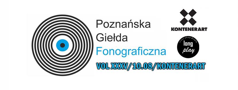 Poznańska Giełda Fonograficzna vol.XXXV 10.08 Kontenerart