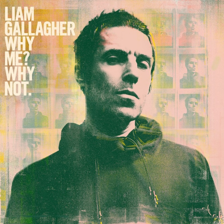 Liam Gallagher Why Me? Why Not?