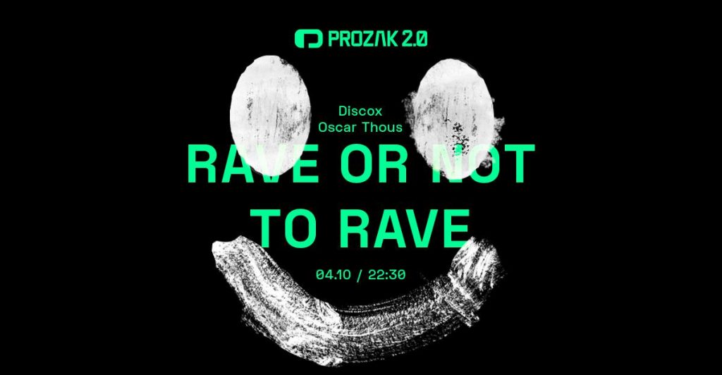 Rave or not to Rave x Prozak 2.0