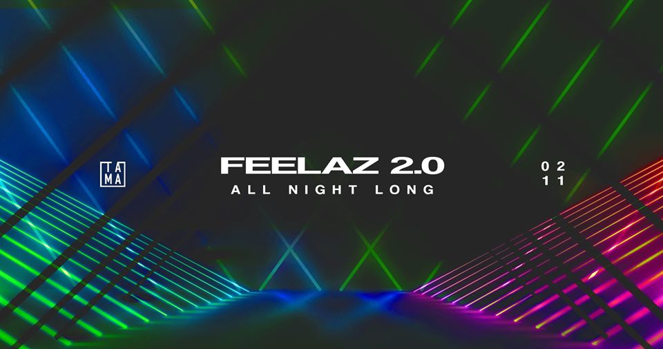 Feelaz 2.0 - All Night Long Tama