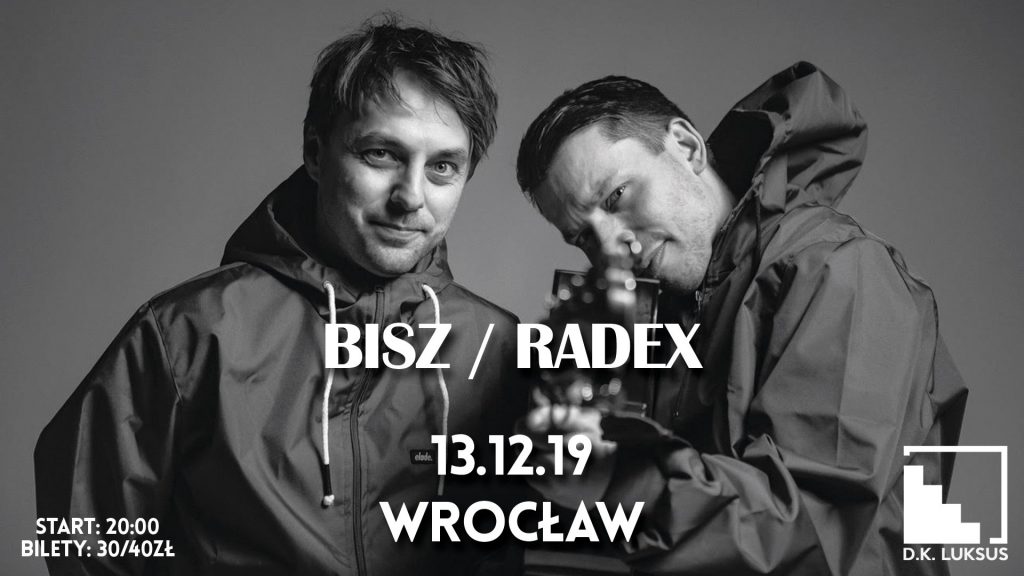 Bisz/Radex - koncert premierowy! | 13.12 Wrocław