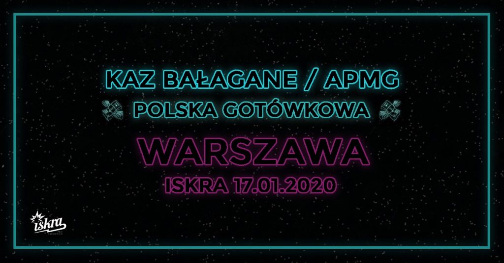 Kaz Bałagane - Polska Gotówkowa / Warszawa 17.01 Klub ISKRA