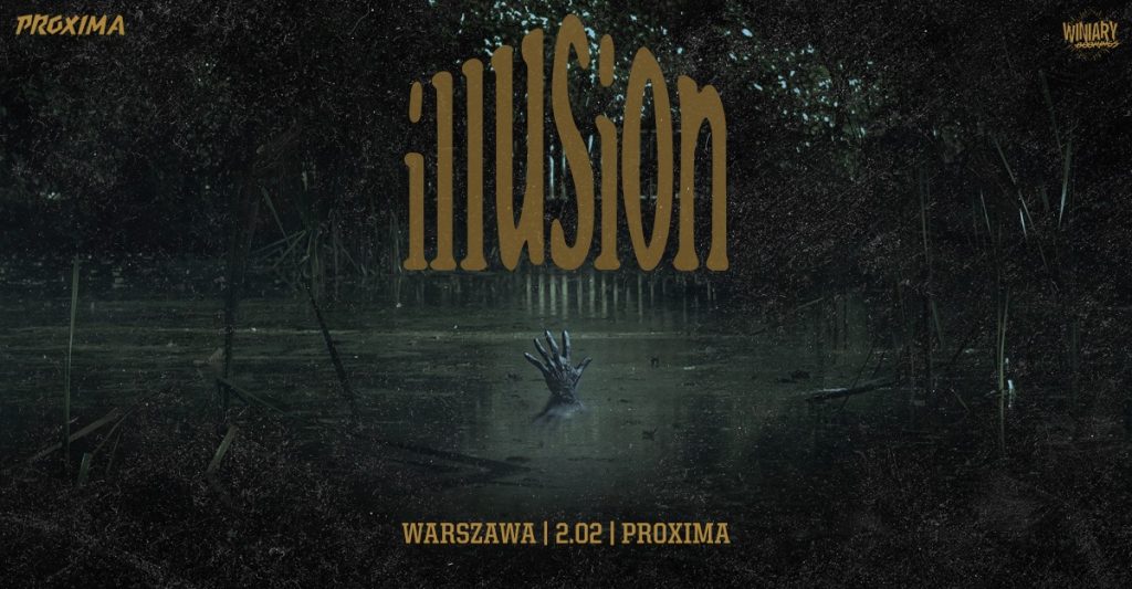 Illusion / 2.02 / Proxima, Warszawa