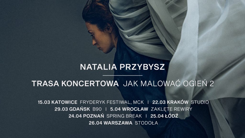 Natalia Przybysz - trasa Jak Malować Ogień