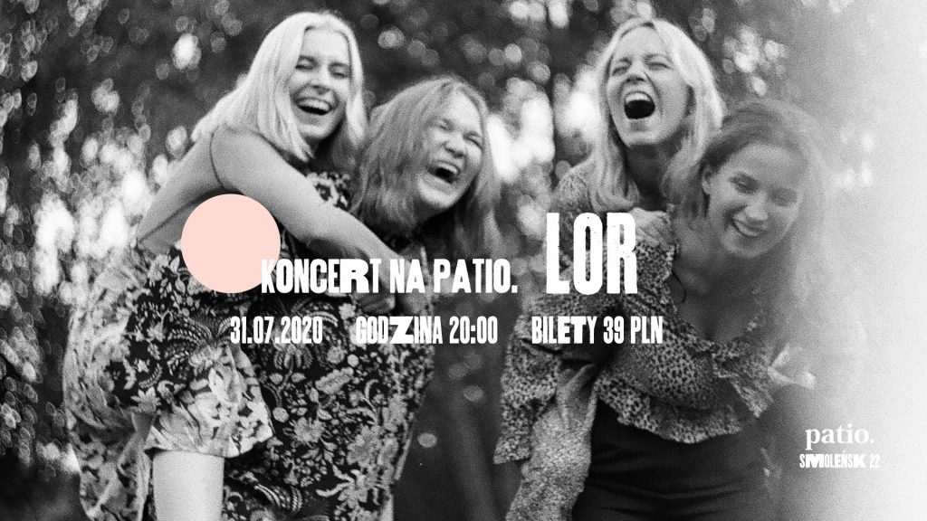Koncert: LOR / 31.07 / Patio / Kraków