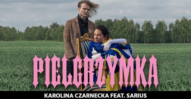 Karolina Czarnecka łączy siły z Sariusem w nowej wersji utworu „Pielgrzymka”