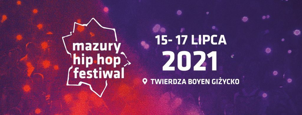 Mazury Hip Hop Festiwal 2021 koncerty hip-hopowe