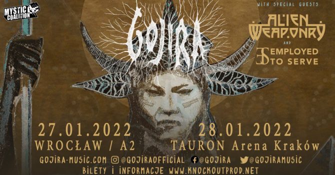 Gojira + Alien Weaponry + Employed To Serve / 28.01.2022 / Tauron Arena Kraków