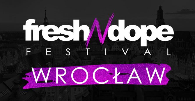 Fresh N Dope Festival Wrocław 2022