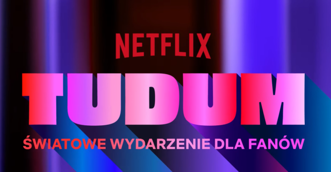 Netflix zaprasza na “TUDUM” – globalne wydarzenie dla fanów