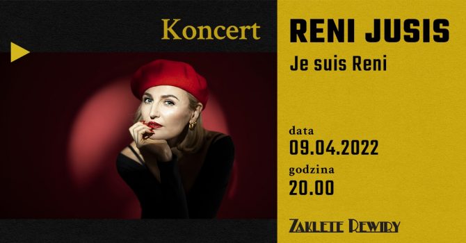 Reni Jusis - Je suis Reni - koncert w Zaklętych Rewirach