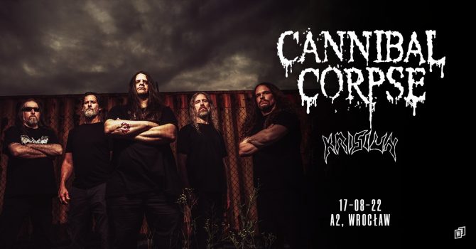CANNIBAL CORPSE + Krisiun / 17.08.22 / A2, Wrocław