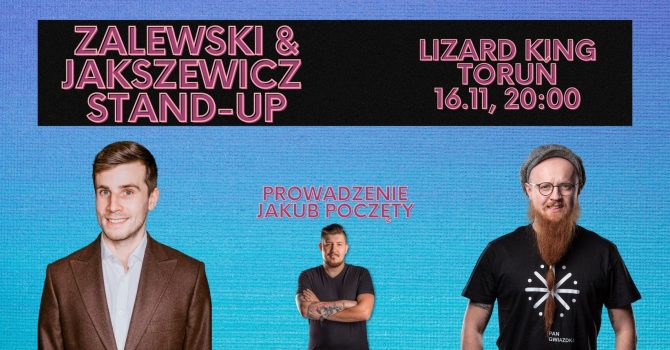 Stand-up Kings Toruń! Bartosz Zalewski & Arkadiusz Jakszewicz