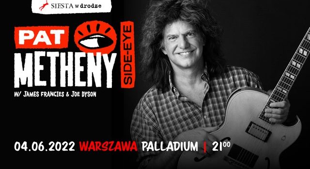 Pat Metheny "SIDE EYE" Warszawa, Palladium