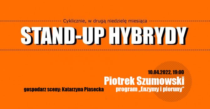 Stand-up Hybrydy | PIOTREK SZUMOWSKI - program "Enzymy i pioruny"