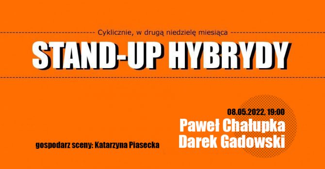 Stand-up Hybrydy | PAWEŁ CHAŁUPKA, DAREK GADOWSKI