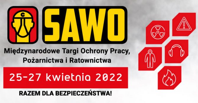 Razem dla bezpieczeństwa z Targami SAWO 2022