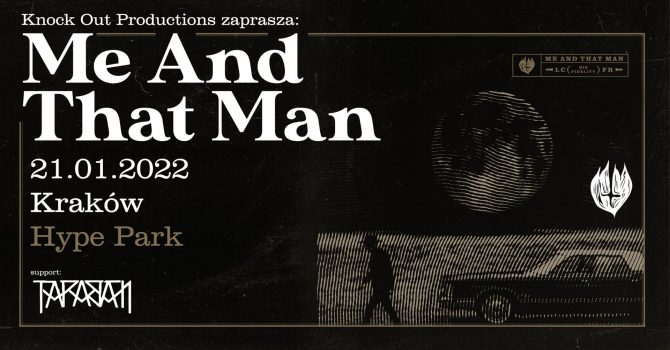 Me And That Man + Taraban / 21 I 2022 / Kraków