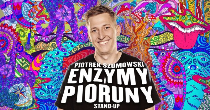 Gdańsk / Piotrek Szumowski / Enzymy i Pioruny / 12.04.22, g.19:00