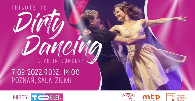 Tribute to Dirty Dancing - Live in Concert | 7.03.2022 | Poznań