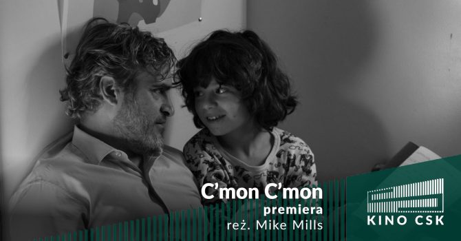 C’mon C’mon (premiera) | Kino CSK