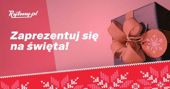 Prezentownik Rytmy.pl – oto pomysły na idealny prezent na święta