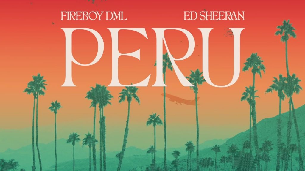 Ed Sheeran Fireboy DML Peru