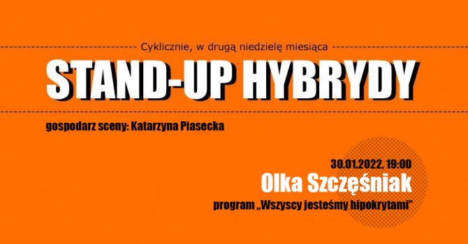 Stand-up Hybrydy | OLKA SZCZĘŚNIAK - program "Wszyscy jesteśmy hipokrytami"