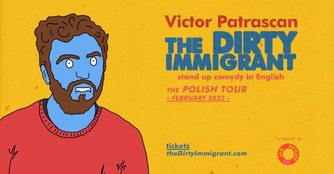 the Dirty Immigrant / Łódź / Stand up Comedy in English with Victor Patrascan