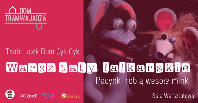 Warsztaty lalkarskie dla dzieci - Pacynki Wstęp wolny Dom Tramwajarza