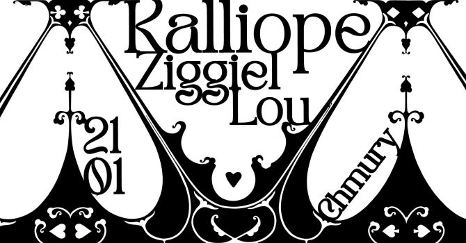 KALLIOPE + ZIGGIEL LOU / 21.01 / CHMURY