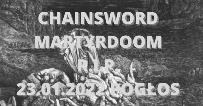 Chainsword, Martyrdoom, R.I.P. // 23.01 Warszawa,Pogłos