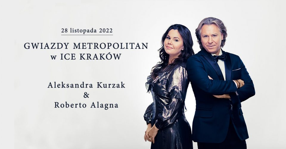 Gwiazdy Metropolitan w ICE Kraków. Aleksandra Kurzak & Roberto Alagna