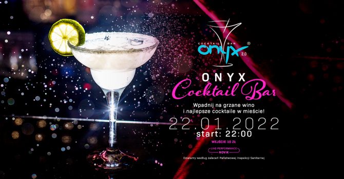 ONYX Cocktail BAR - sobota 22.01.2022