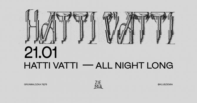 Ziemia: Hatti Vatti All Night Long