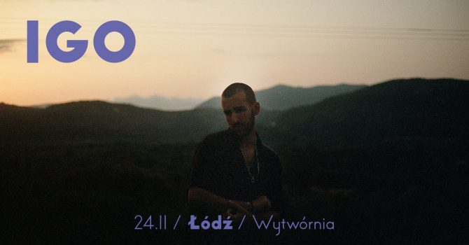 24.11 / IGO / Łódź / Wytwórnia