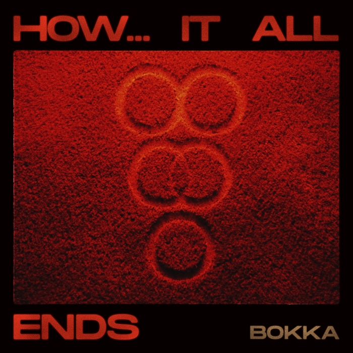 How... It All Ends BOKKA