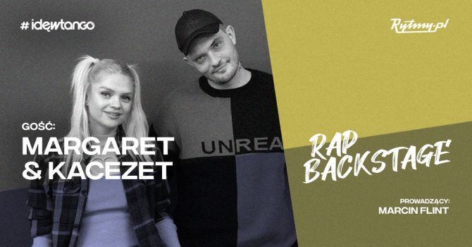 Margaret i KaCeZet gośćmi najnowszego odcinka podcastu „Rap Backstage”