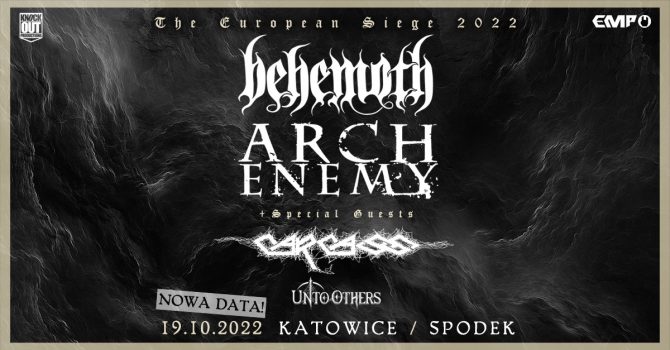 Behemoth, Arch Enemy + Carcass, Unto Others / 19 X 2022 / Katowice