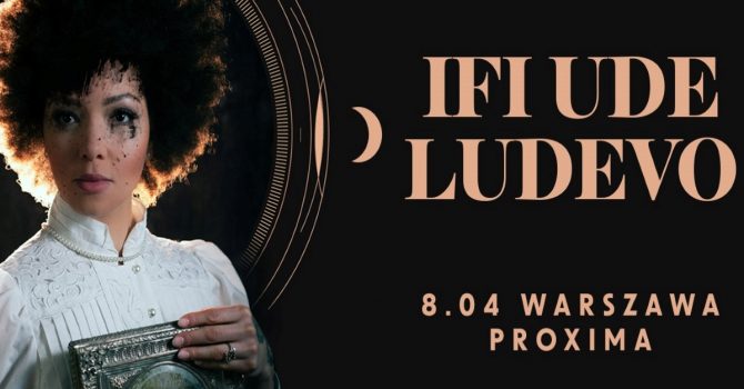 Ifi Ude powraca na scenę! Nadchodzący koncert wybrzmi w klimatach drugiego albumu wokalistki – „Ludevo”