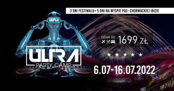 Ultra Party Camp 2022 - Wyjazd na Ultra Europe w Chorwacji!
