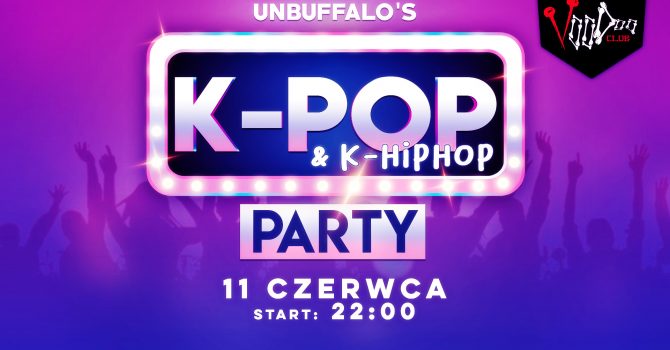 K-pop & K-Hiphop Party by UNBUFFALO / 11.06.2022 / VooDoo Club / Warszawa