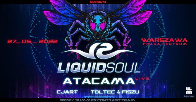 Elysium Presents: LIQUID SOUL AND ATACAMA LIVE | 27 maja | Warszawa (Praga Centrum)