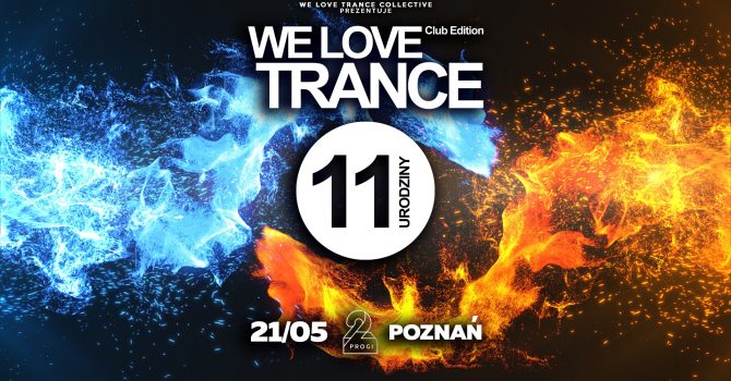 11 urodziny We Love Trance Club Edition [21.05.2022 2progi Poznań]