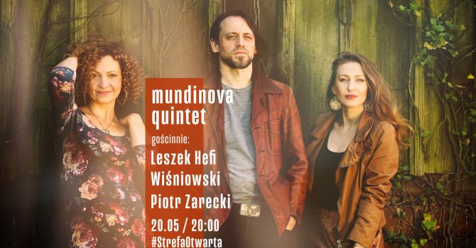 StrefaOtwarta | Mundinova Quintet | gościnnie: Leszek Hefi Wiśniowski, Piotr Zarecki