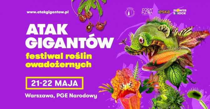 Atak Gigantów - Festiwal Roślin Owadożernych - PGE NARODOWY - FlowerShock